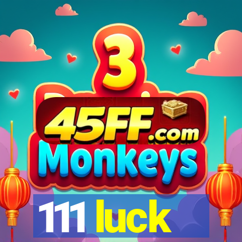 111 luck